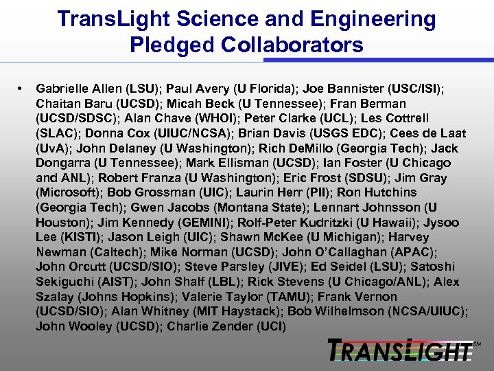 Trans. Light Science and Engineering Pledged Collaborators • Gabrielle Allen (LSU); Paul Avery (U