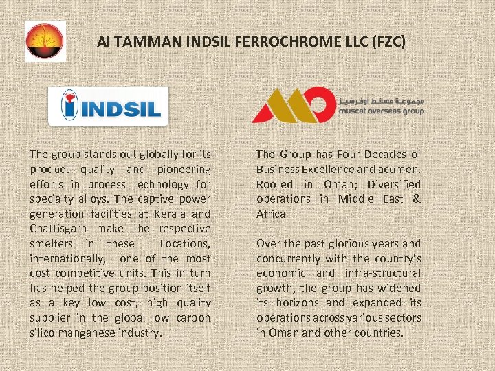 Al TAMMAN INDSIL FERROCHROME LLC (FZC) The group stands out globally for its product