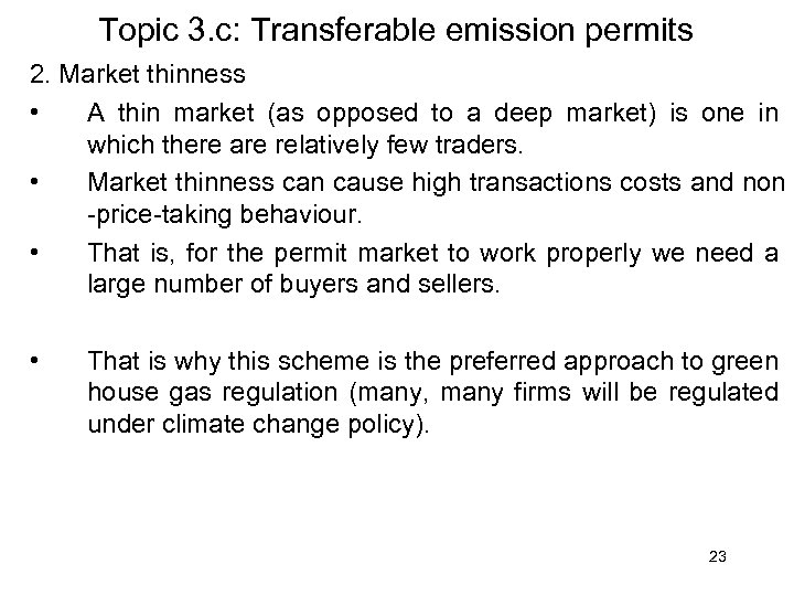 Topic 3. c: Transferable emission permits 2. Market thinness • A thin market (as