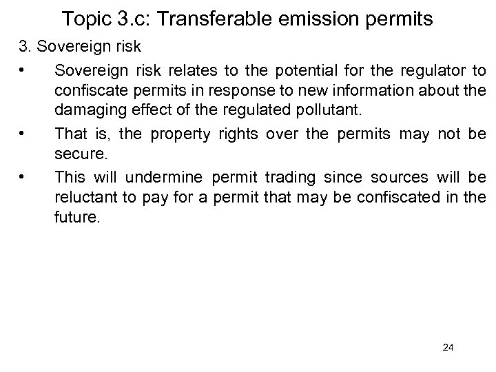 Topic 3. c: Transferable emission permits 3. Sovereign risk • Sovereign risk relates to