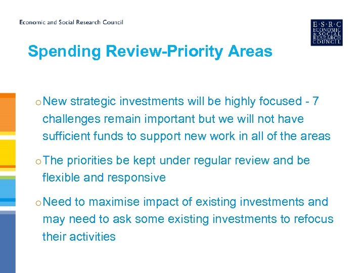 Spending Review-Priority Areas o New strategic investments will be highly focused - 7 challenges