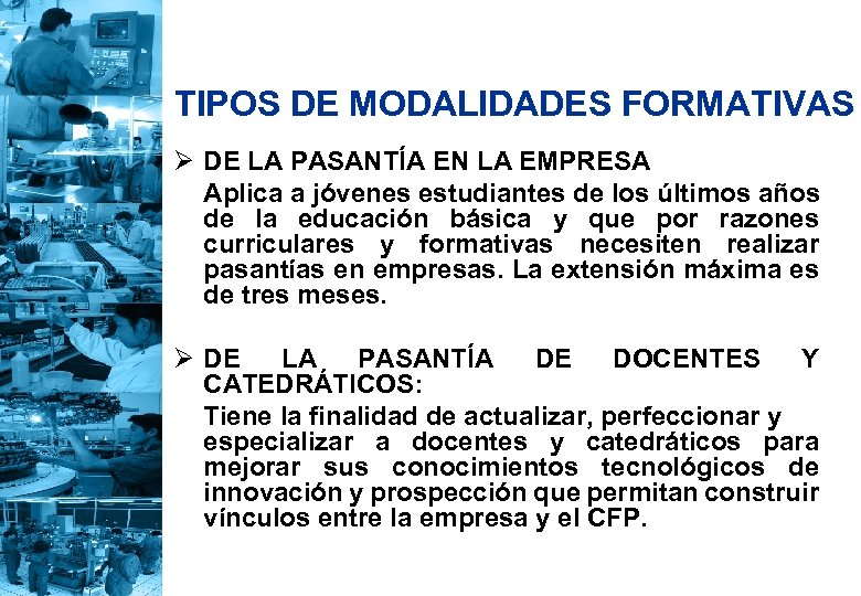TIPOS DE MODALIDADES FORMATIVAS Ø DE LA PASANTÍA EN LA EMPRESA Aplica a jóvenes