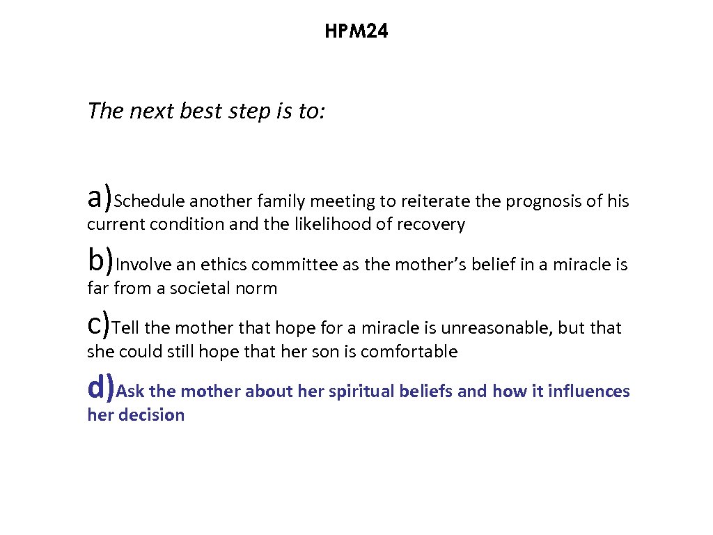 HPM 24 The next best step is to: a)Schedule another family meeting to reiterate