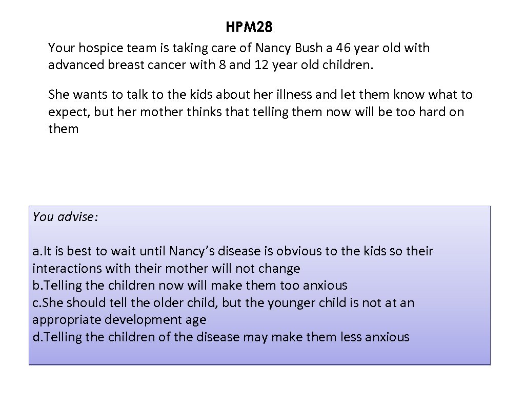 HPM 28 Your hospice team is taking care of Nancy Bush a 46 year