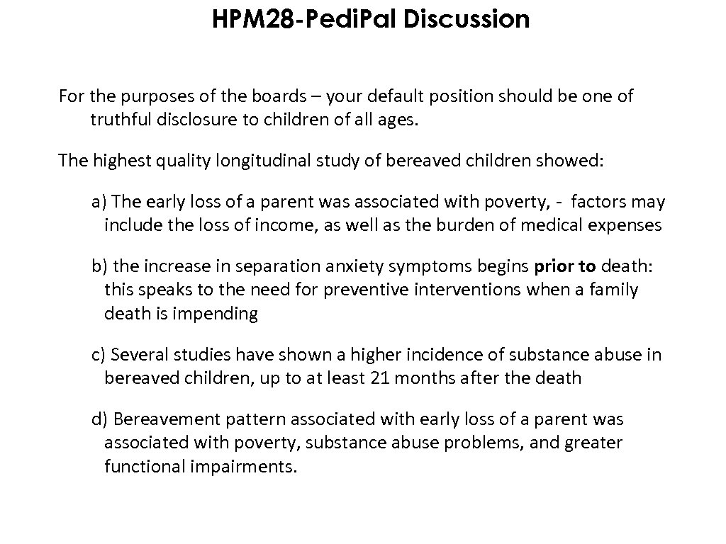 HPM 28 -Pedi. Pal Discussion For the purposes of the boards – your default