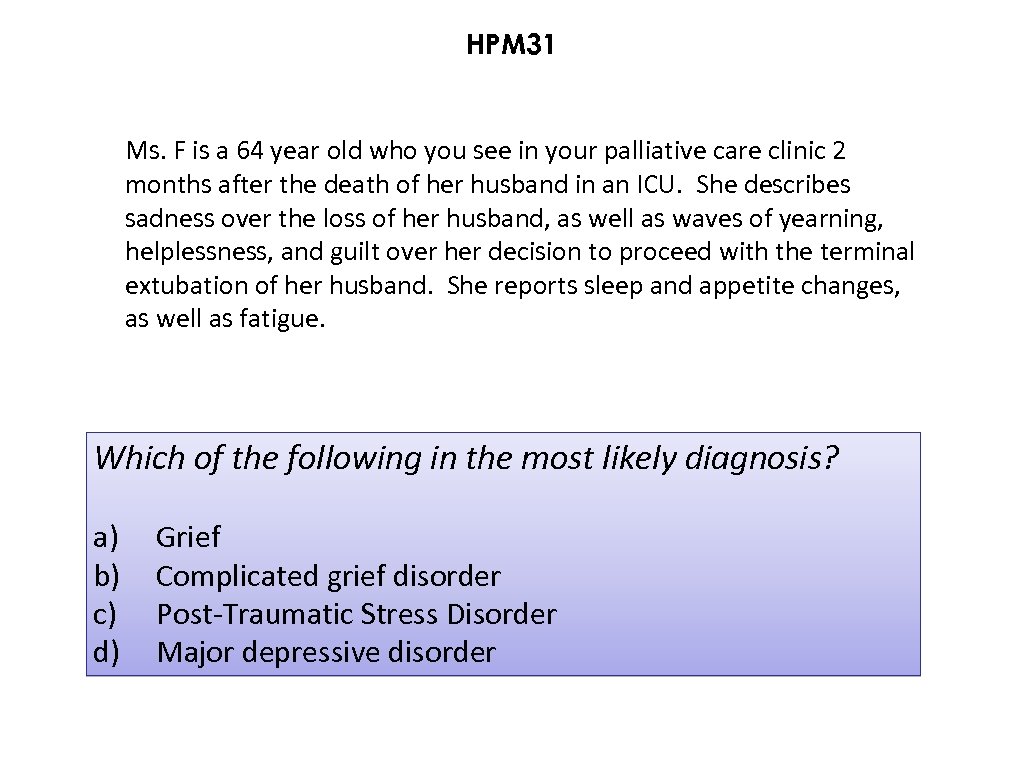 HPM 31 Ms. F is a 64 year old who you see in your