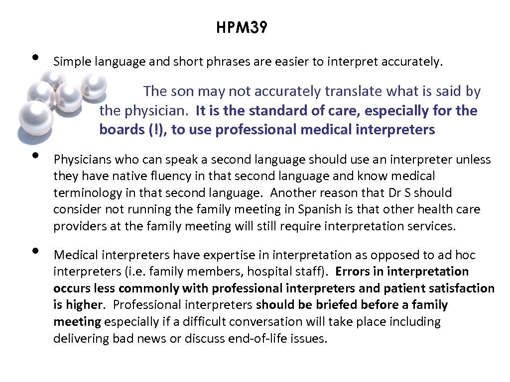 HPM 39 • Simple language and short phrases are easier to interpret accurately. •