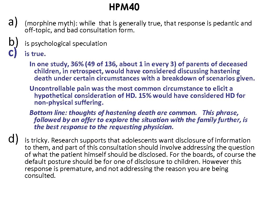 HPM 40 a) b) c) d) (morphine myth): while that is generally true, that