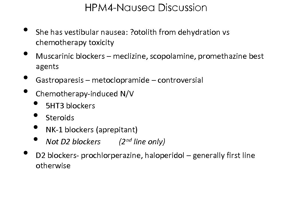 HPM 4 -Nausea Discussion • • • She has vestibular nausea: ? otolith from