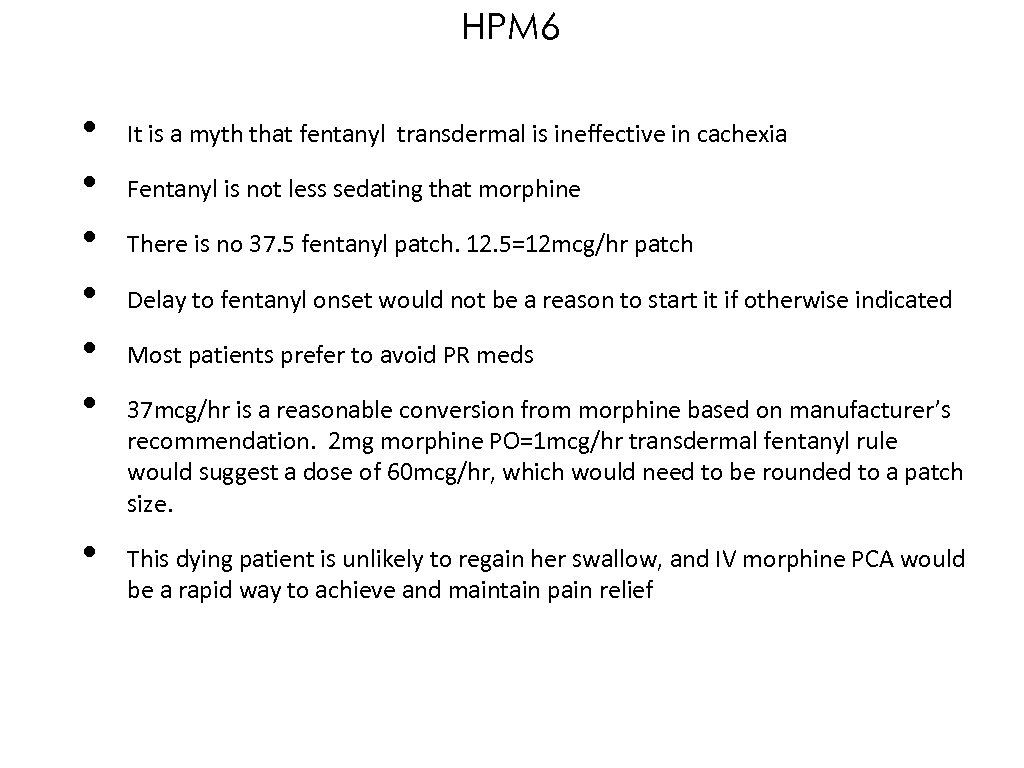 HPM 6 • • It is a myth that fentanyl transdermal is ineffective in