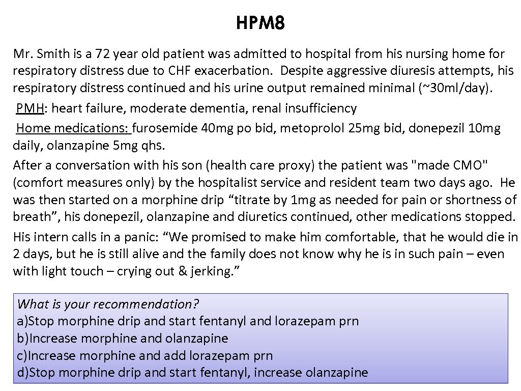 HPM 8 Mr. Smith is a 72 year old patient was admitted to hospital