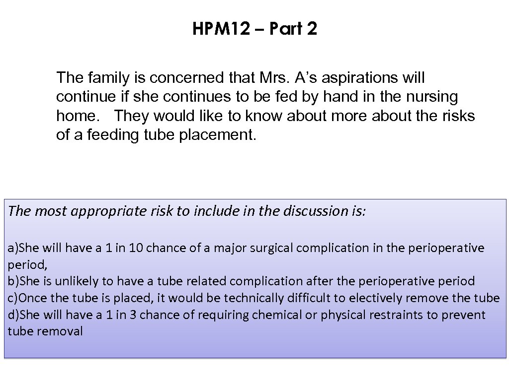 HPM 12 – Part 2 The family is concerned that Mrs. A’s aspirations will