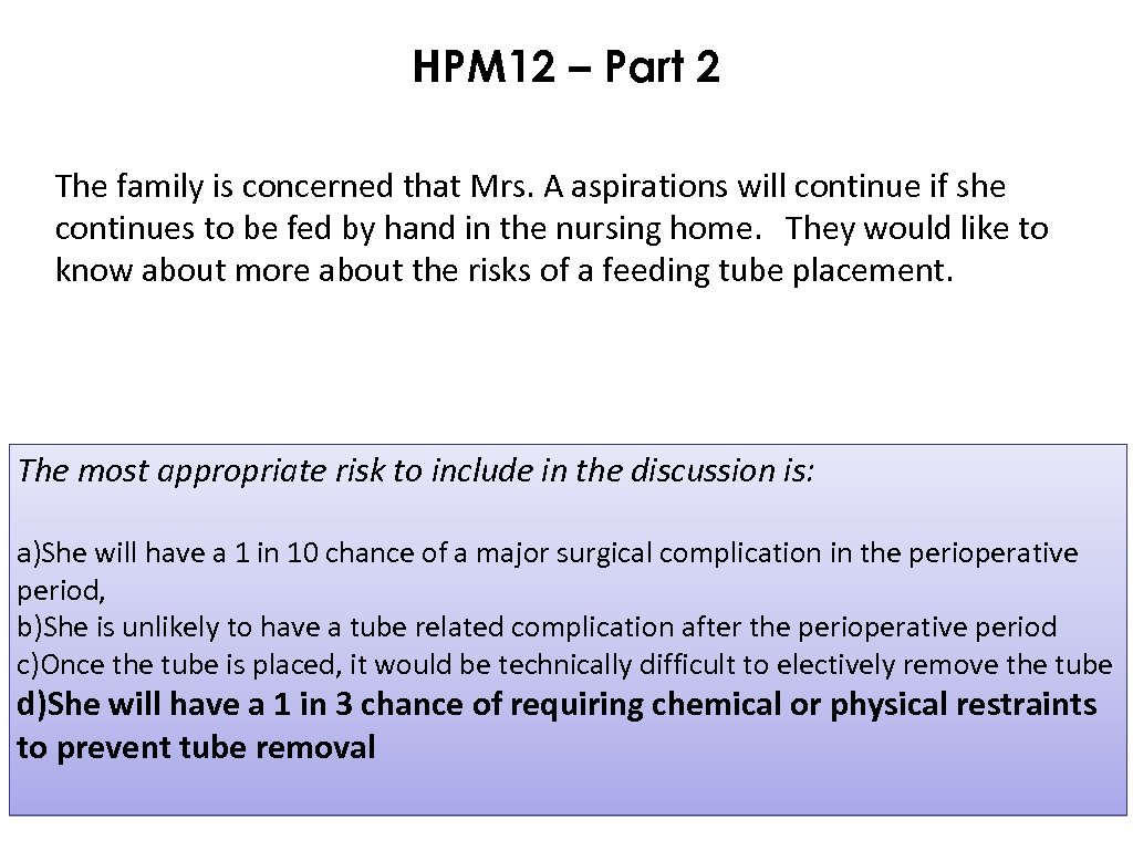 HPM 12 – Part 2 The family is concerned that Mrs. A aspirations will