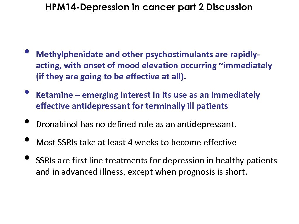 HPM 14 -Depression in cancer part 2 Discussion • • • Methylphenidate and other