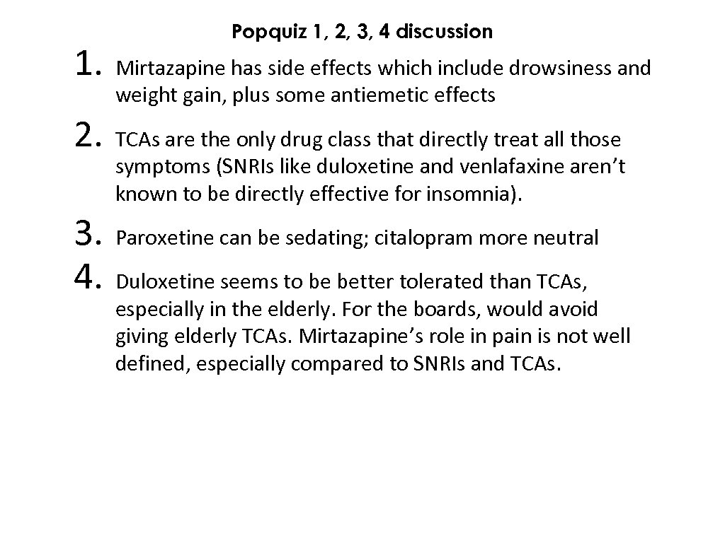 1. 2. 3. 4. Popquiz 1, 2, 3, 4 discussion Mirtazapine has side effects