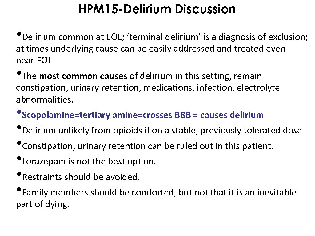 HPM 15 -Delirium Discussion • Delirium common at EOL; ‘terminal delirium’ is a diagnosis