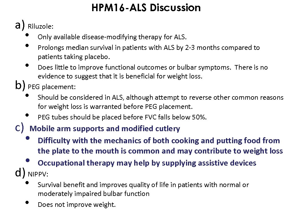 HPM 16 -ALS Discussion a) Riluzole: • Only available disease-modifying therapy for ALS. •