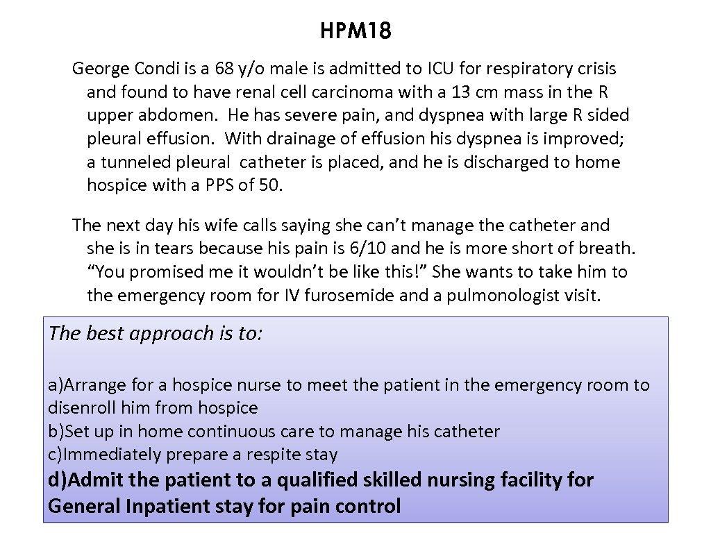 HPM 18 George Condi is a 68 y/o male is admitted to ICU for