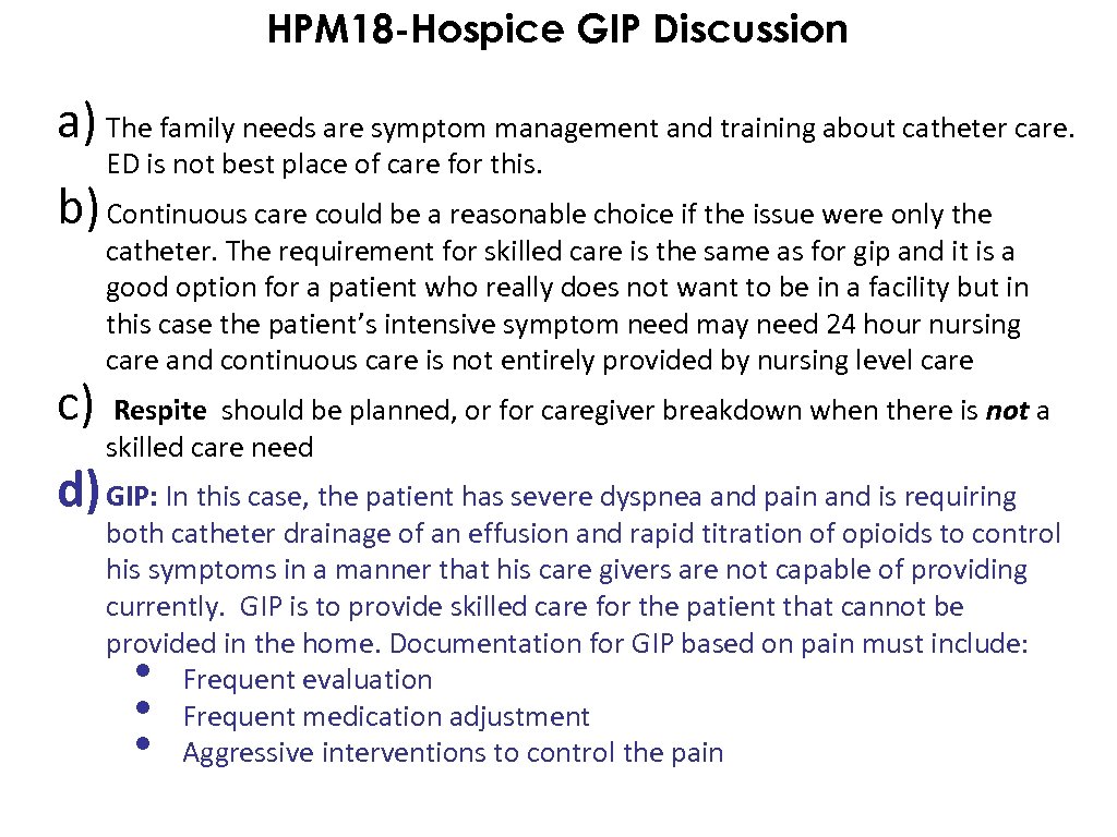 HPM 18 -Hospice GIP Discussion a) The family needs are symptom management and training