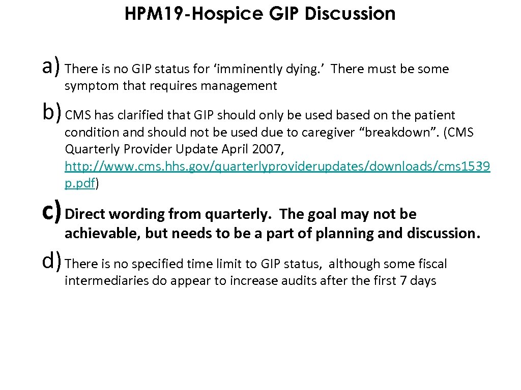 HPM 19 -Hospice GIP Discussion a) There is no GIP status for ‘imminently dying.
