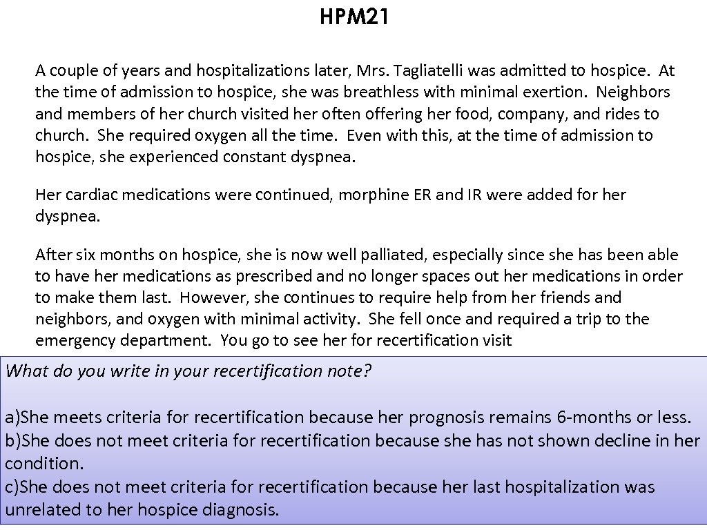 HPM 21 A couple of years and hospitalizations later, Mrs. Tagliatelli was admitted to