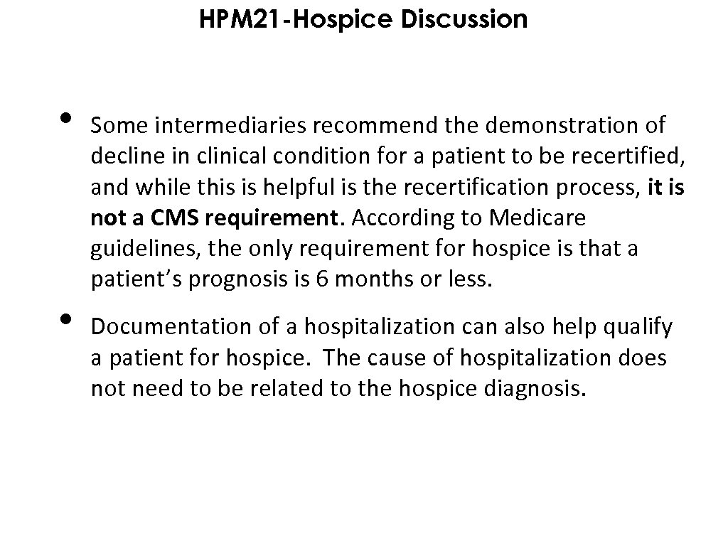 HPM 21 -Hospice Discussion • • Some intermediaries recommend the demonstration of decline in