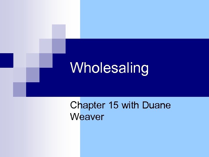 Wholesaling Chapter 15 with Duane Weaver 