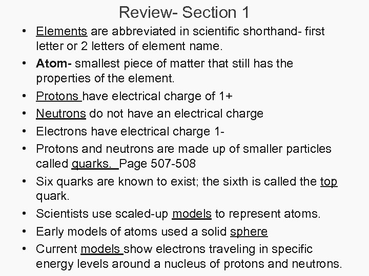 Review- Section 1 • Elements are abbreviated in scientific shorthand- first letter or 2