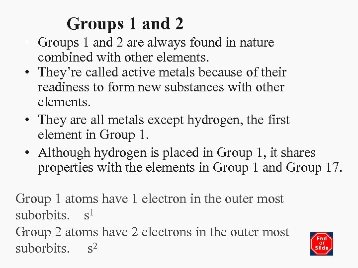 Groups 1 and 2 • Groups 1 and 2 are always found in nature