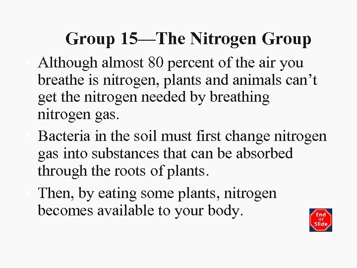 Group 15—The Nitrogen Group • Although almost 80 percent of the air you breathe