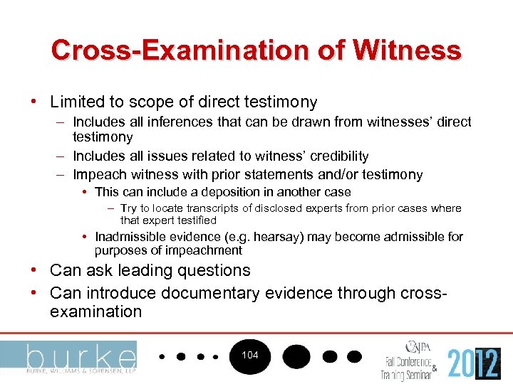 Cross-Examination of Witness • Limited to scope of direct testimony – Includes all inferences