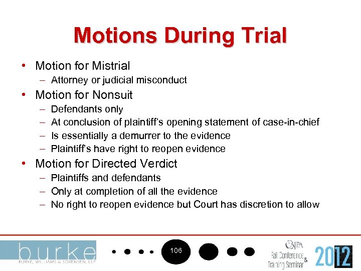 Motions During Trial • Motion for Mistrial – Attorney or judicial misconduct • Motion