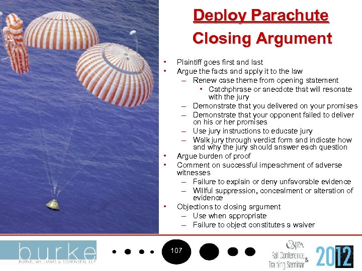 Deploy Parachute Closing Argument • • • Plaintiff goes first and last Argue the