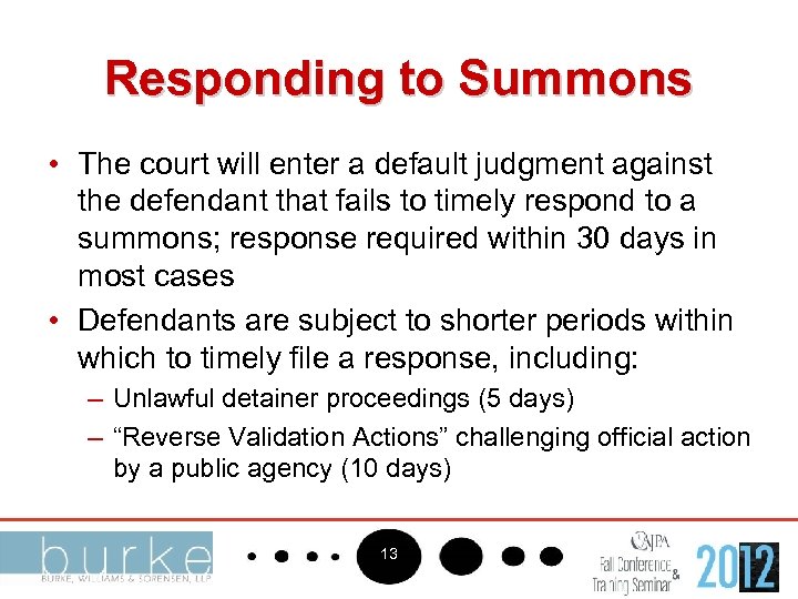 Responding to Summons • The court will enter a default judgment against the defendant