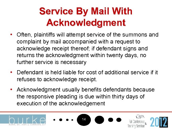 Service By Mail With Acknowledgment • Often, plaintiffs will attempt service of the summons