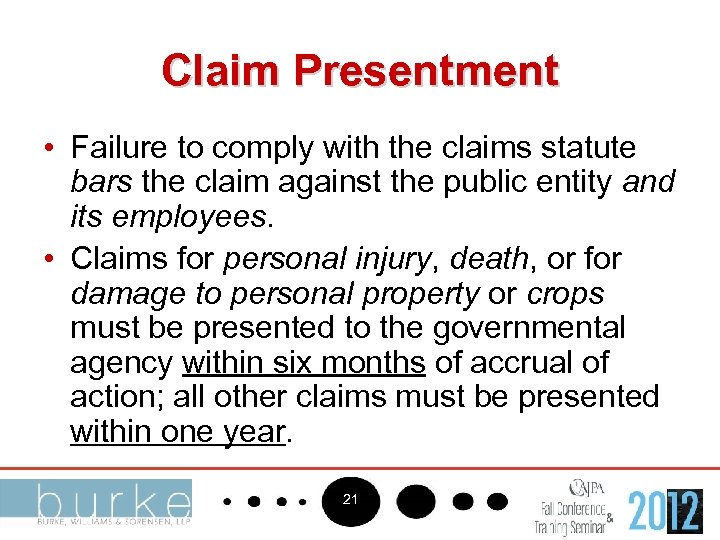 Claim Presentment • Failure to comply with the claims statute bars the claim against