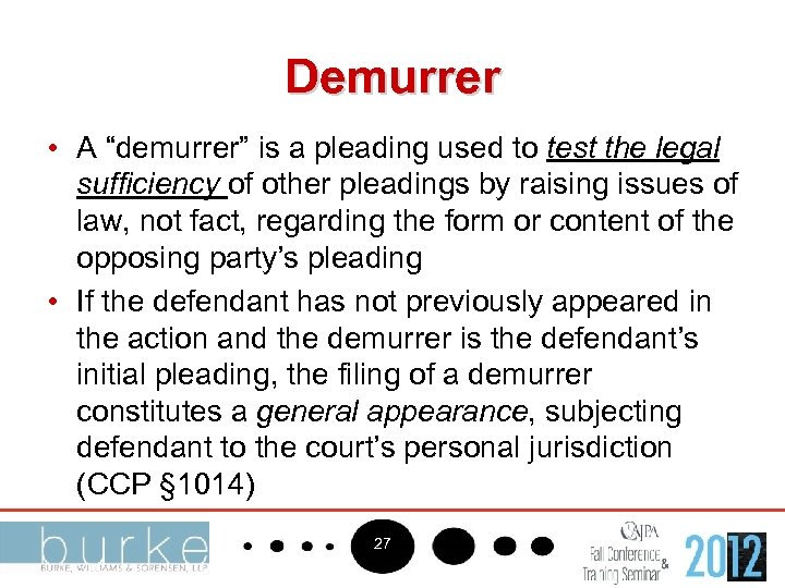Demurrer • A “demurrer” is a pleading used to test the legal sufficiency of