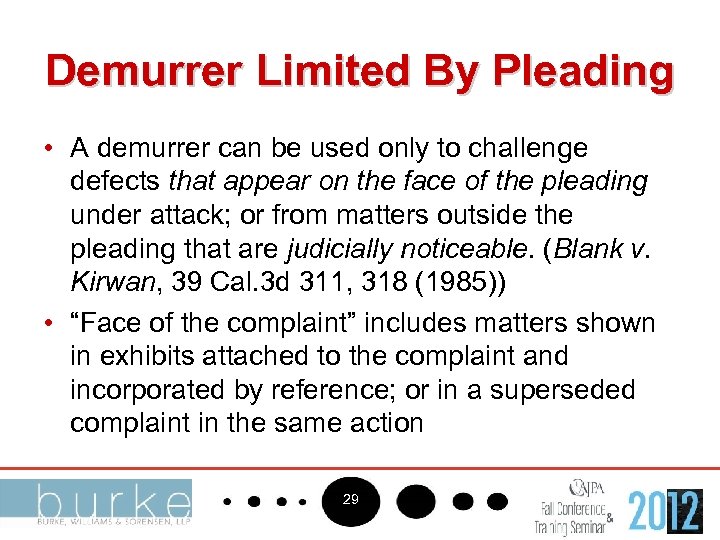 Demurrer Limited By Pleading • A demurrer can be used only to challenge defects