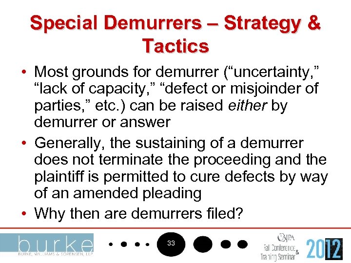 Special Demurrers – Strategy & Tactics • Most grounds for demurrer (“uncertainty, ” “lack