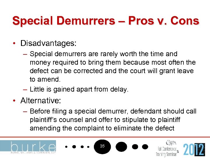 Special Demurrers – Pros v. Cons • Disadvantages: – Special demurrers are rarely worth