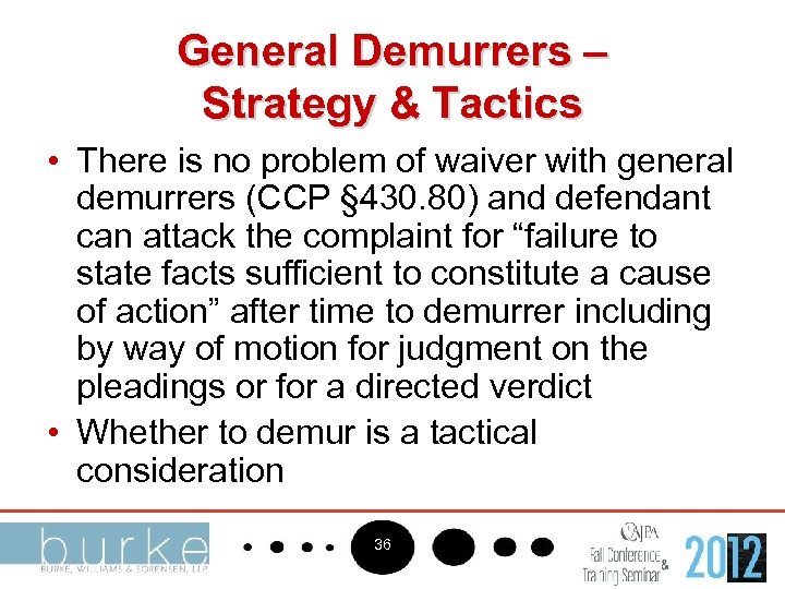 General Demurrers – Strategy & Tactics • There is no problem of waiver with