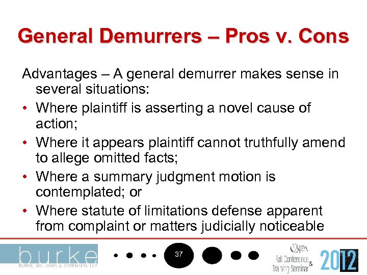 General Demurrers – Pros v. Cons Advantages – A general demurrer makes sense in