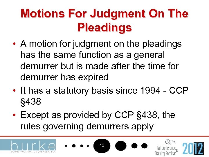 Motions For Judgment On The Pleadings • A motion for judgment on the pleadings