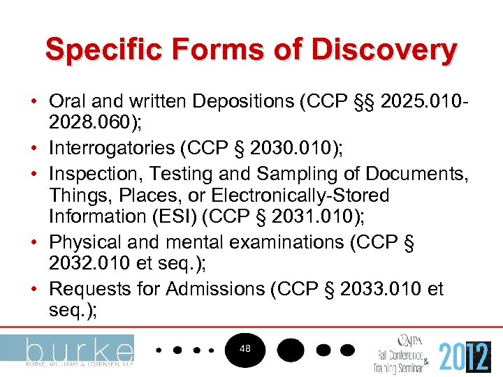 Specific Forms of Discovery • Oral and written Depositions (CCP §§ 2025. 0102028. 060);