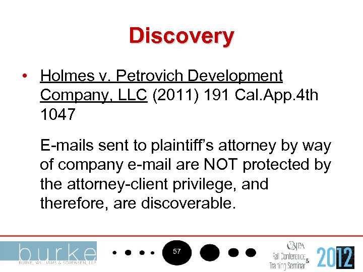 Discovery • Holmes v. Petrovich Development Company, LLC (2011) 191 Cal. App. 4 th