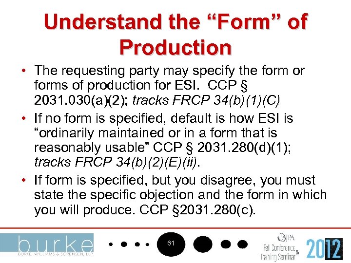 Understand the “Form” of Production • The requesting party may specify the form or