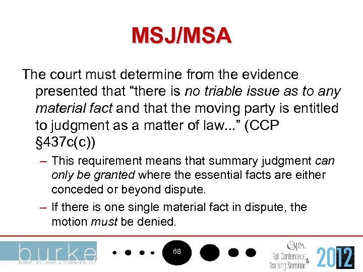 MSJ/MSA The court must determine from the evidence presented that “there is no triable