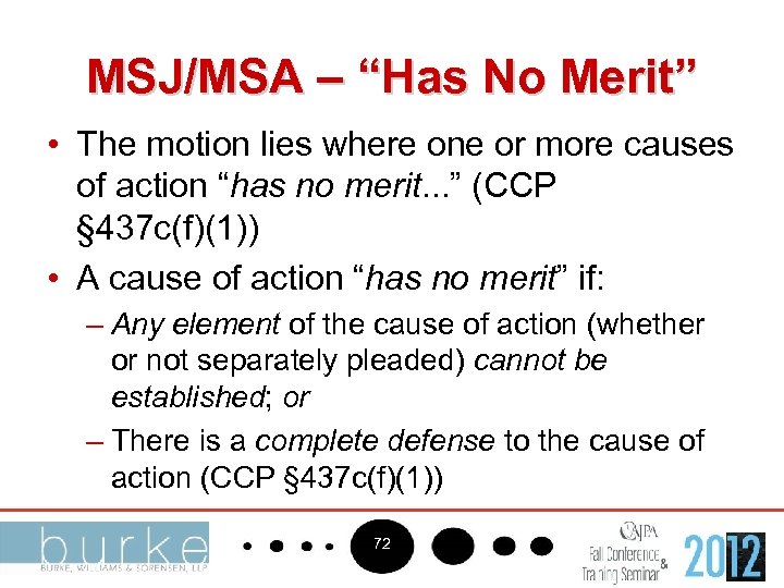 MSJ/MSA – “Has No Merit” • The motion lies where one or more causes