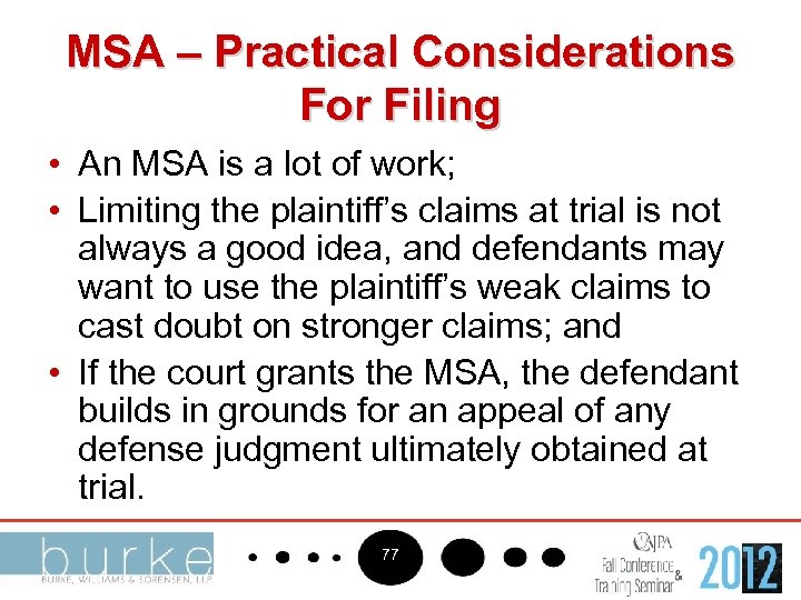 MSA – Practical Considerations For Filing • An MSA is a lot of work;