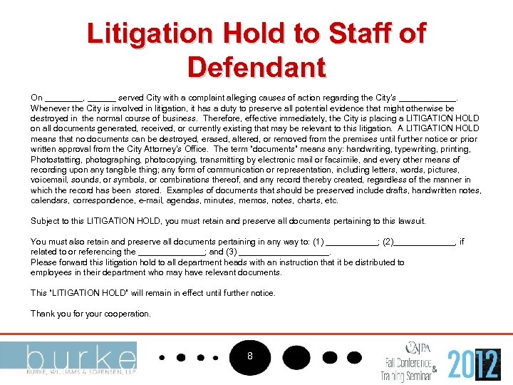 Litigation Hold to Staff of Defendant On ____, ______ served City with a complaint
